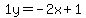 1y=-2x%2B1