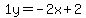 1y=-2x%2B2