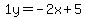 1y=-2x%2B5