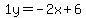 1y=-2x%2B6