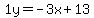 1y=-3x%2B13