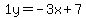 1y=-3x%2B7