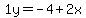 1y=-4%2B2x