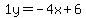 1y=-4x%2B6