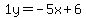 1y=-5x%2B6