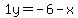 1y=-6-x