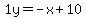 1y=-x%2B10
