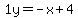 1y=-x%2B4