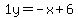 1y=-x%2B6