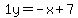 1y=-x%2B7