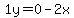 1y=0-2x