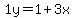 1y=1%2B3x