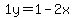 1y=1-2x
