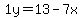 1y=13-7x