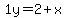 1y=2%2Bx