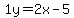 1y=2x-5