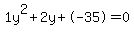 1y%5E2%2B2y%2B-35+=+0