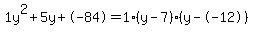 1y%5E2%2B5y%2B-84+=+1%28y-7%29%2A%28y--12%29