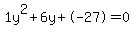 1y%5E2%2B6y%2B-27+=+0
