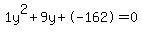 1y%5E2%2B9y%2B-162+=+0