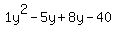 \"1y%5E2-5y%2B8y-40\"