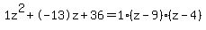 1z%5E2%2B-13z%2B36+=+1%28z-9%29%2A%28z-4%29