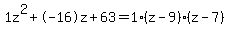 1z%5E2%2B-16z%2B63+=+1%28z-9%29%2A%28z-7%29