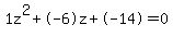 1z%5E2%2B-6z%2B-14+=+0