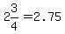 2%263%2F4=2.75