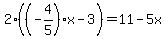 2%28%28-4%2F5%29x-3%29=11-5x