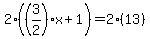 2%28%283%2F2%29x%2B1%29+=+2%2813%29