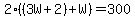 2%28%283W%2B2%29%2BW%29+=+300