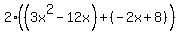 2%28%283x%5E2-12x%29%2B%28-2x%2B8%29%29