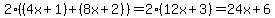 2%28%284x%2B1%29%2B%288x%2B2%29%29=2%2812x%2B3%29=24x%2B6