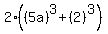 2%28%285a%29%5E3%2B%282%29%5E3%29