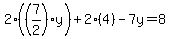 2%28%287%2F2%29y%29%2B2%284%29-7y=8