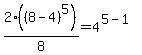2%28%288-4%29%5E5%29%2F8=4%5E%285-1%29