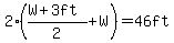 2%28%28W%2B3ft%29%2F2%2BW%29=46ft