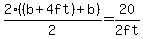 2%28%28b+%2B+4ft%29+%2Bb%29%2F2=+20%2F2+ft
