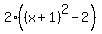 2%28%28x%2B1%29%5E2-2%29