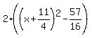 2%28%28x%2B11%2F4%29%5E2-57%2F16%29