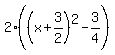 2%28%28x%2B3%2F2%29%5E2-3%2F4%29