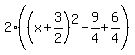 2%28%28x%2B3%2F2%29%5E2-9%2F4%2B6%2F4%29