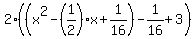 2%28%28x%5E2-%281%2F2%29x%2B1%2F16%29-1%2F16%2B3%29