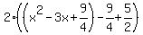 2%28%28x%5E2-3x%2B9%2F4%29-9%2F4%2B5%2F2%29