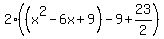 2%28%28x%5E2-6x%2B9%29-9%2B23%2F2%29