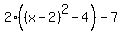 2%28%28x-2%29%5E2-4%29-7