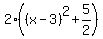 2%28%28x-3%29%5E2%2B5%2F2%29