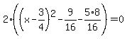 2%28%28x-3%2F4%29%5E2-9%2F16-5%2A8%2F16%29=0