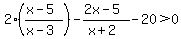 2%28%28x-5%29%2F%28x-3%29%29-%282x-5%29%2F%28x%2B2%29-20%3E0